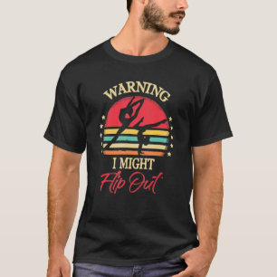 Warning I Might Flip Out Funny Gymnast Gymnastics T-Shirt