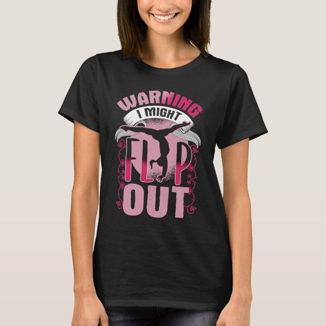 Warning i might flip out gymnast cute cheerleader T-Shirt (Front)