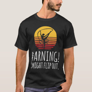 Warning I Might Flip Out Gymnast Gymnastic Gifts _ T-Shirt