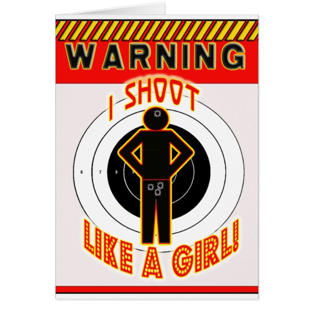 WARNING! I SHOOT LIKE A GIRL! (Front)
