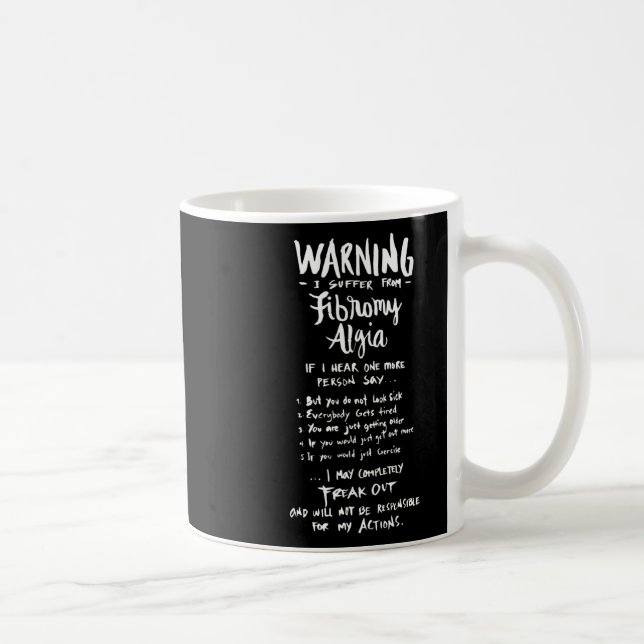 Warning I Suffer From Fibromyalgia - Fun Fibro Say Coffee Mug (Right)