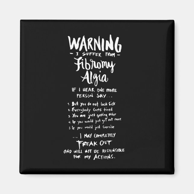 Warning I Suffer From Fibromyalgia - Fun Fibro Say Magnet (Front)