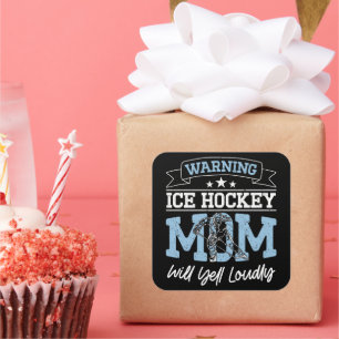 Warning Ice Hockey Mum Will Yell Loudly Cool Mummy Square Sticker