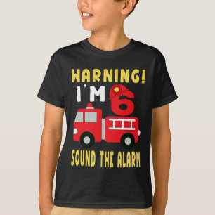 Warning Im 6, Fire Truck 6th birthday Firefighter  T-Shirt