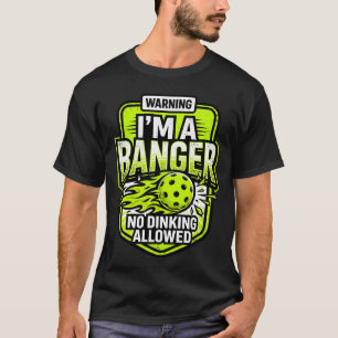 Warning I'm A Banger Funny Pickleball Player T-Shirt