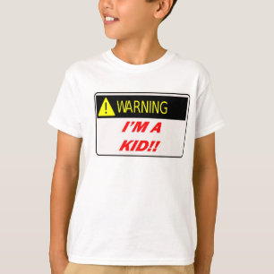 Warning I'm A Kid T-shirt