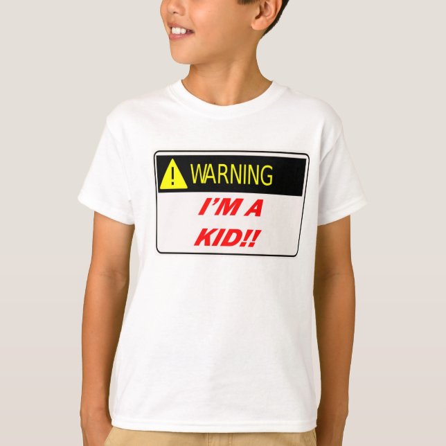 Warning I'm A Kid T-shirt (Front)