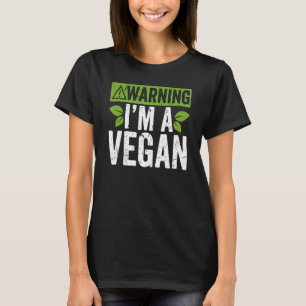 Warning I'm A Vegan Eat Healthy Vegetables Vegetar T-Shirt
