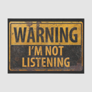 WARNING, I'M NOT LISTENING Funny Danger Sign BIG Tissue Paper