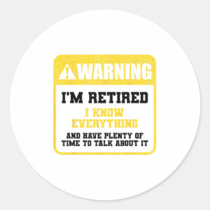 Warning Im Retired Careers Professions Retirement  Classic Round Sticker