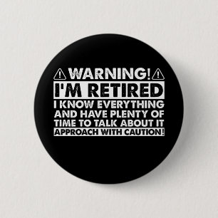 Warning I'm Retired Funny Retirement Retiree 6 Cm Round Badge