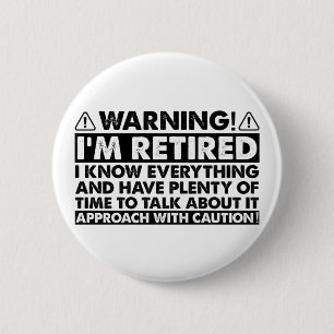 Warning I'm Retired Funny Retirement Retiree 6 Cm Round Badge