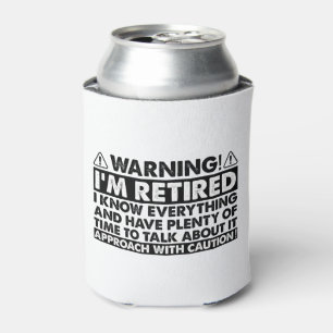 Warning I'm Retired Funny Retirement Retiree Can Cooler