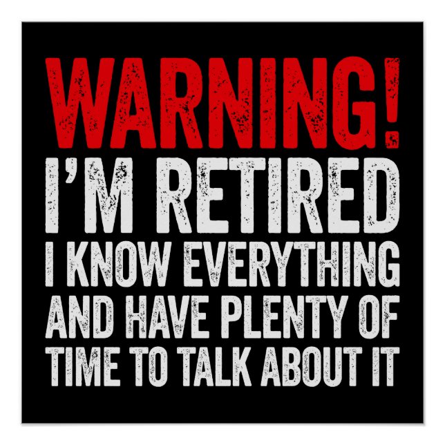 Warning I'm Retired I Know Everything Poster (Front)