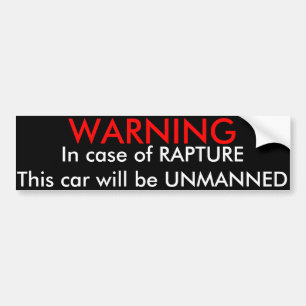Warning, In Case of Rapture....Bumper Sticker