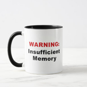WARNING : Insufficient Memory Coffee Mug
