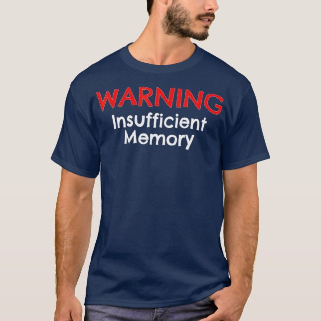 Warning Insufficient Memory Funny Light Print T-Shirt (Front)