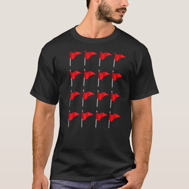 Warning Internet Meme Irony Party Multiple Red Fla T-Shirt (Front)