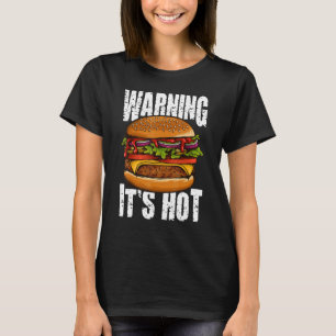 Warning It`s Hot I Cheeseburger I Burger T-Shirt
