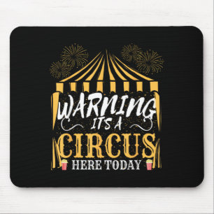 Warning Its A Circus Here Funny Birthday Party Mouse Pad