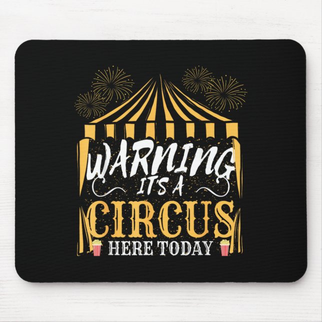 Warning Its A Circus Here Funny Birthday Party Mouse Pad (Front)