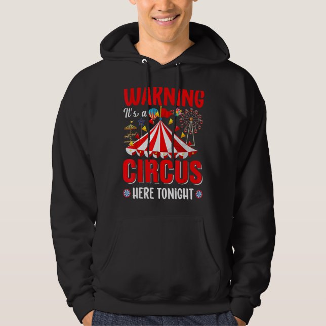 Warning It's A Circus Here Tonight Circus Master C Hoodie (Front)
