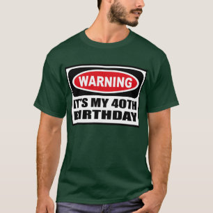 Warning IT'S MY 40TH BIRTHDAY Men's Dark T-Shirt