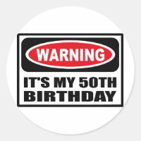 Warning IT'S MY 50TH BIRTHDAY Sticker