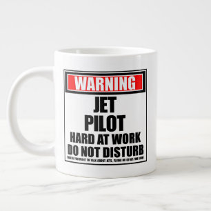 Warning Jet Pilot Hard At Work Do Not Disturb Large Coffee Mug