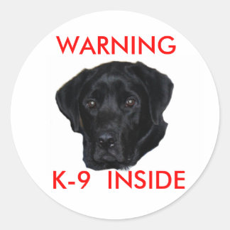 WARNING , K-9  INSIDE CLASSIC ROUND STICKER