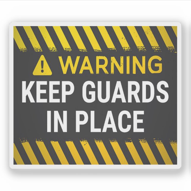 Warning Keep Guards In Place (Front)