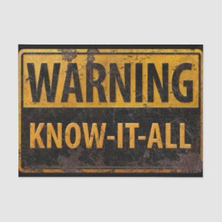 WARNING KNOW-IT-ALL  Metal Danger Caution Sign Big Tissue Paper