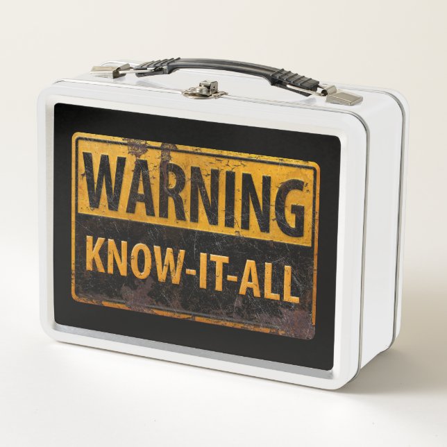 WARNING KNOW-IT-ALL  - Metal Danger Caution Sign Lunch Box (Front)