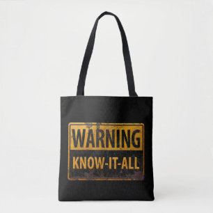 WARNING KNOW-IT-ALL  - Metal Danger Caution Sign Tote Bag