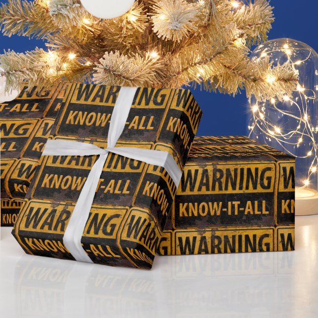 WARNING KNOW-IT-ALL  - Metal Danger Caution Sign Wrapping Paper (Holidays)