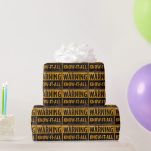 WARNING KNOW-IT-ALL  - Metal Danger Caution Sign Wrapping Paper