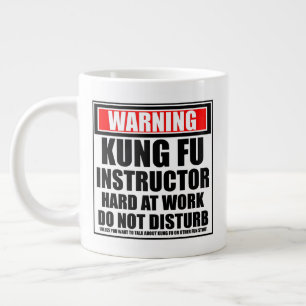 Warning Kung Fu Instructor Hard At Work Large Coffee Mug