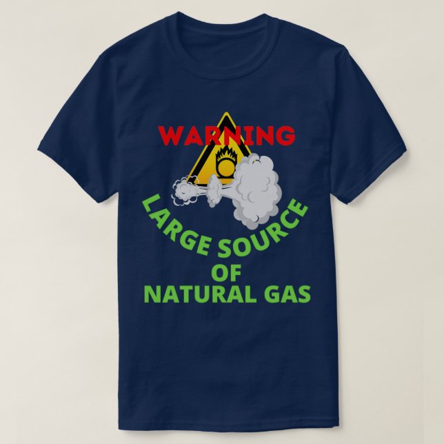 warning large source of natural gas 17 T-Shirt (Design Front)