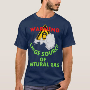 warning large source of natural gas 17 T-Shirt