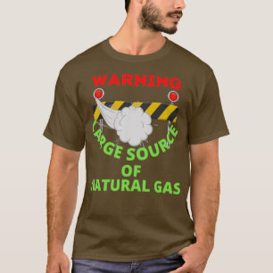 warning large source of natural gas 20 T-Shirt