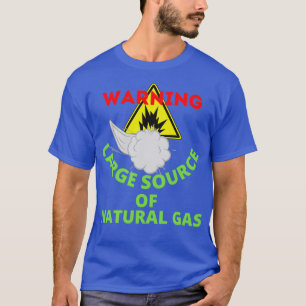 warning large source of natural gas 21 T-Shirt