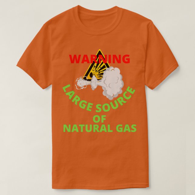 warning large source of natural gas 23 T-Shirt (Design Front)