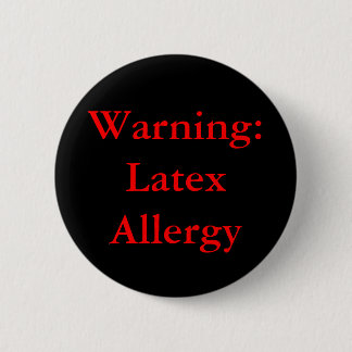 Warning: Latex Allergy Button