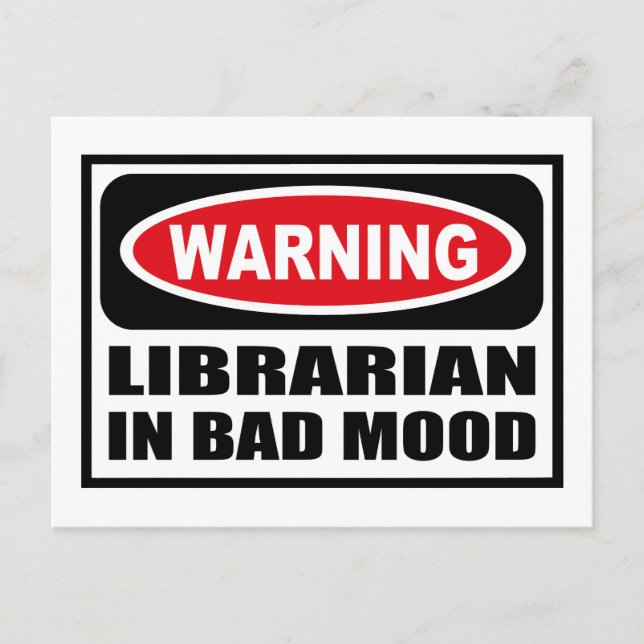 Warning LIBRARIAN IN BAD MOOD Postcard (Front)