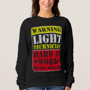 Warning Lightning Technician at Work Do Not Distur Sweatshirt