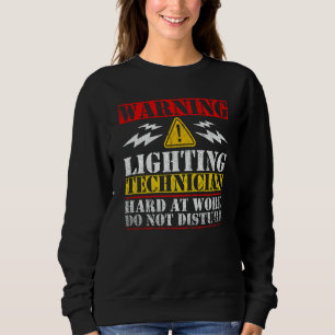 Warning Lightning Technician at Work Do Not Distur Sweatshirt