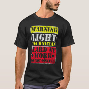 Warning Lightning Technician at Work Do Not Distur T-Shirt