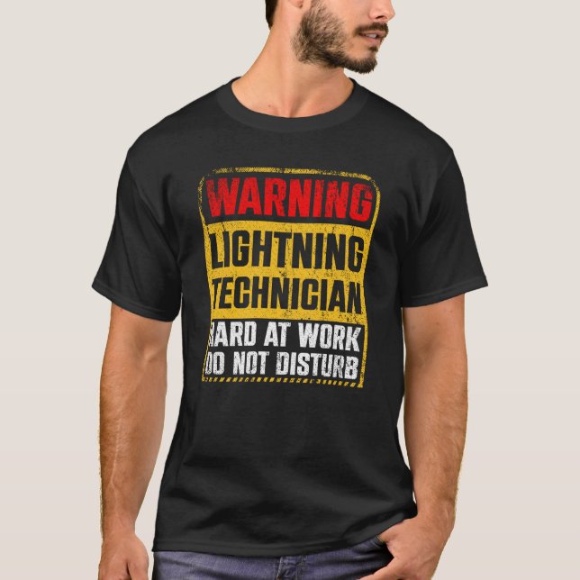 Warning Lightning Technician at Work Do Not Distur T-Shirt (Front)