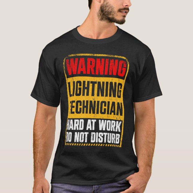 Warning Lightning Technician at Work Do Not Distur T-Shirt (Front)