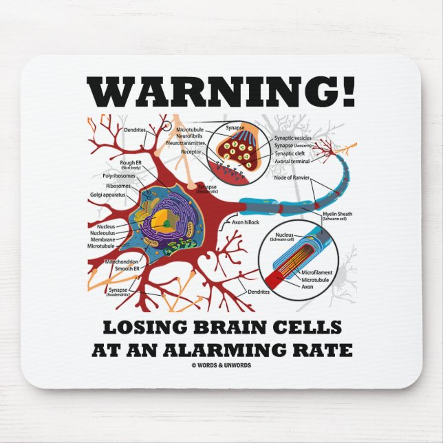 Warning! Losing Brain Cells At An Alarming Rate Mouse Pad (Front)